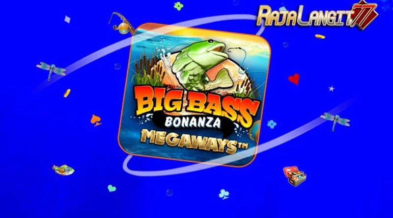 Cara Memancing Ikan Besar di Slot Big Bass Bonanza Megaways