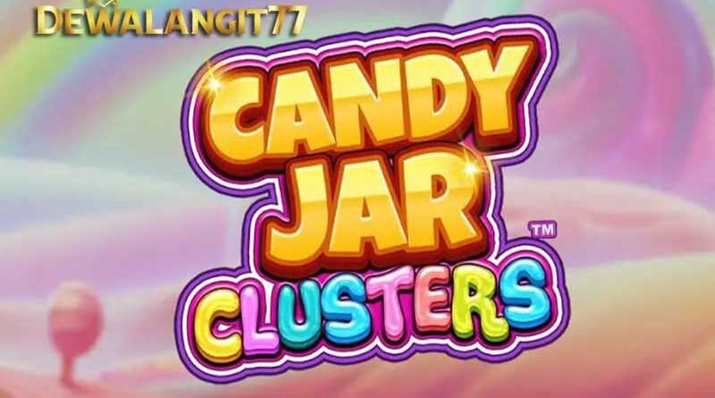 Metode Bermain dan Meraih Kemenangan Game Candy Jar Clusters