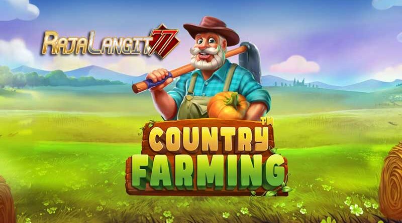 Tips Main Agar Mencapai Kemenangan di Slot Country Farming