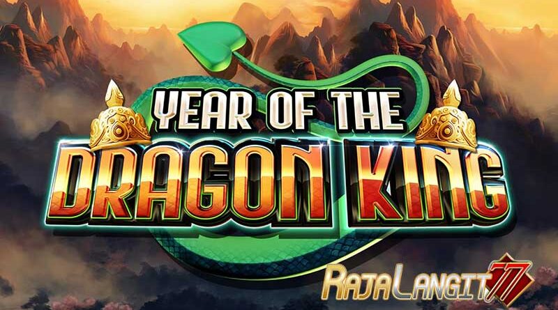 Panduan Bermain Slot Year of the Dragon King Hingga Menang