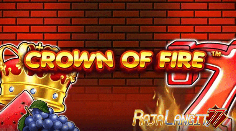 Metode Menang Main Permainan Populer Game Crown of Fire