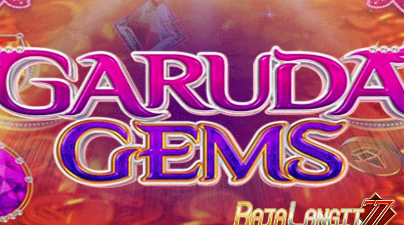Panduan simpel meraih keberhasilan di Game Garuda Gems