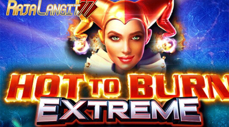 Bermain Sabar Hingga Menang Di Game Hot to Burn® Extreme